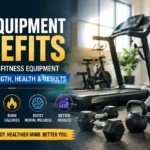 Gym-Equipment-Benefits_-Why-the-Right-Fitness-Equipment-Improves-Strength,-Health-&-Results